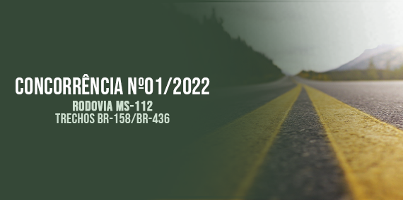 concorrencia no 1/2022 rodovia ms 112 e trechos da br-158 e br-436/